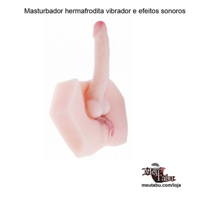 Masturbador hermafrodite vibrador e efeitos sonoros meutabu